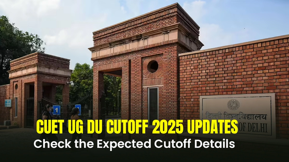 CUET UG DU Cutoff 2025 Updates Check the Expected Cutoff Details.webp